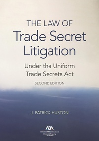Abbildung von: The Law of Trade Secret Litigation Under the Uniform Trade Secrets Act, Second Edition - American Bar Association