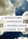 Cover: The Georgetown Companion to Interreligious Studies - Georgetown University Press