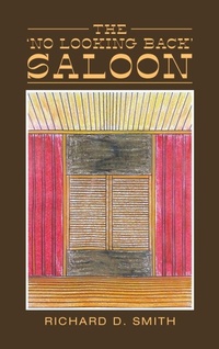Enlarge image Cover: The 'No Looking Back' Saloon - AUTHORHOUSE