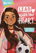 Cover: Maritza: Lead with Your Heart - American Girl Publishing Inc