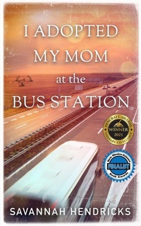 Enlarge image Cover: I Adopted My Mom at the Bus Station - Grand Bayou Press