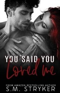 Cover: You Said You Loved Me - SM Stryker