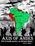 Cover: Axis of Andes (WW2 in South America, #1) - D.G. Valdron