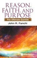 Cover: Reason, Faith, And Purpose: The Ultimate Gamble - World Scientific Europe Ltd