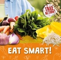 Cover: Eat Smart! - BookLife Publishing