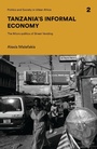 Cover: Tanzania's Informal Economy - Zed Books Ltd