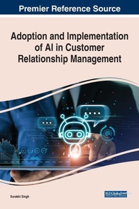 Enlarge image Cover: Adoption and Implementation of AI in Customer Relationship Management - Business Science Reference