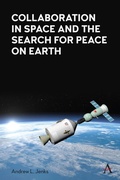 Cover: Collaboration in Space and the Search for Peace on Earth - Anthem Press
