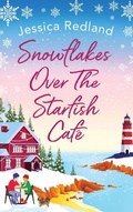 Cover: Snowflakes Over The Starfish Cafe - Boldwood Books Ltd