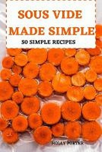 Enlarge image Cover: Sous Vide Made Simple 50 Simple Recipes - Alex