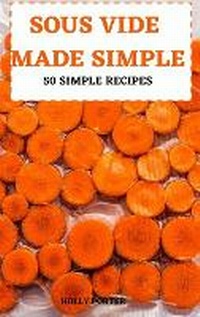 Enlarge image Cover: Sous Vide Made Simple 50 Simple Recipes - Alex