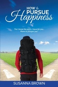 Cover: How to Pursue Happiness - Distributed By Ingram Spark