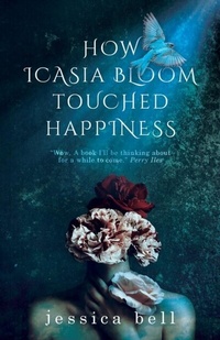 Abbildung von: How Icasia Bloom Touched Happiness - Vine Leaves Press