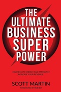 Cover: The Ultimate Business Superpower - Insurgent Publishing LLC