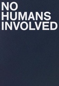 Cover: No Humans Involved - DelMonico Books/D.A.P.