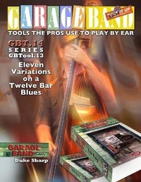 Enlarge image Cover: Garage Band Theory - GBTool 14 Eleven Variations on a Twelve Bar Blues - Cowboy Heaven Publishing