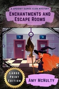 Cover: Enchantments and Escape Rooms Large Print Edition - Crimson Fox Publishing