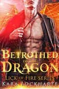 Cover: Betrothed to the Dragon: Dragon Lovers - Kara Lockharte