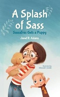 Cover: A Splash of Sass - Chasing Fireflies Publishing LLC