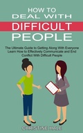 Abbildung von: How to Deal With Difficult People - Sharon Lohan