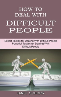Abbildung von: How to Deal With Difficult People - Sharon Lohan