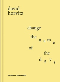Enlarge image Cover: Change the Name of the Days - Jean Boite editions