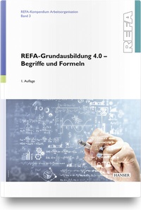 Abbildung von: REFA-Grundausbildung 4.0 - Begriffe und Formeln - Hanser