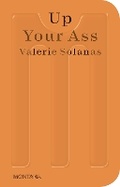 Cover: Up Your Ass - Sternberg Press