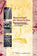 Cover: Mauerziegel als historisches Baumaterial - Rasthuus Alte Schule H&ouml;sseringern GmbH