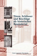 Cover: T&uuml;ren, Schl&ouml;sser und Beschl&auml;ge als historisches Baumaterial - Rasthuus Alte Schule H&ouml;sseringern GmbH