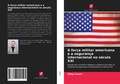 Cover: A forca militar americana e a seguranca internacional no seculo XXI - Edicoes Nosso Conhecimento