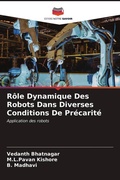 Cover: Role Dynamique Des Robots Dans Diverses Conditions De Precarite - Editions Notre Savoir