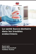Cover: La sante bucco-dentaire dans les troubles endocriniens - Editions Notre Savoir