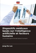 Cover: Dispositifs medicaux bases sur l'intelligence artificielle et facteurs humains - Editions Notre Savoir
