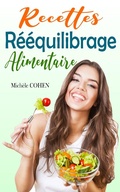 Cover: Recettes R&eacute;&eacute;quilibrage Alimentaire - Mich&egrave;le COHEN