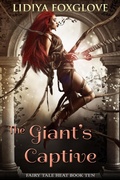 Cover: The Giant's Captive (Fairy Tale Heat, #10) - Lidiya Foxglove