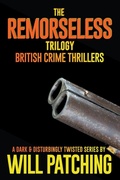 Cover: The Remorseless Trilogy - Will Patching