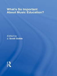 Abbildung von: What's So Important About Music Education? - Routledge