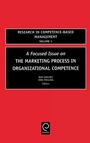 Cover: Focused Issue on The Marketing Process in Organizational Competence - JAI Press Inc.
