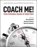 Cover: Coach Me! Your Personal Board of Directors - Leadership advice from the world's greatest coaches - Wiley