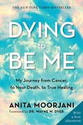 Cover: Dying to Be Me - Hay House Inc.