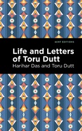 Cover: Life and Letters of Toru Dutt - Mint Editions