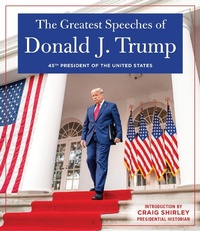 Enlarge image Cover: THE GREATEST SPEECHES OF PRESIDENT DONALD J. TRUMP - Humanix Books