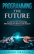 Cover: Programming The Future - Edward Graham