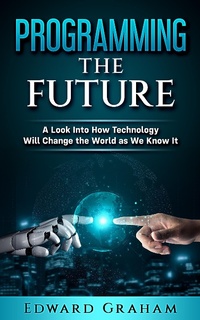 Enlarge image Cover: Programming The Future - Edward Graham