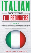 Cover: Italian Short Stories for Beginners Book 5 - Learn Like A Native
