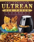 Cover: The Complete Ultrean Air Fryer Cookbook - Donna Johnson