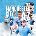 Cover: The A-Z of Manchester City FC - G2 Entertainment Ltd