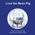 Cover: LUNA THE MOON PIG - Ventorros Press Limited