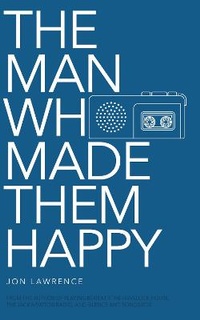 Abbildung von: The Man Who Made Them Happy - Eyrie Press